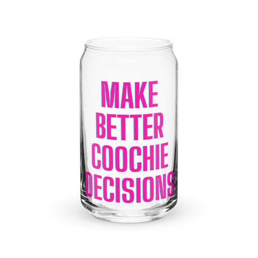 Make Better Coochie Decisions glass