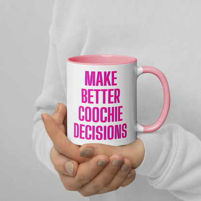 Make Better Coochie Decisions Mug with Color Inside